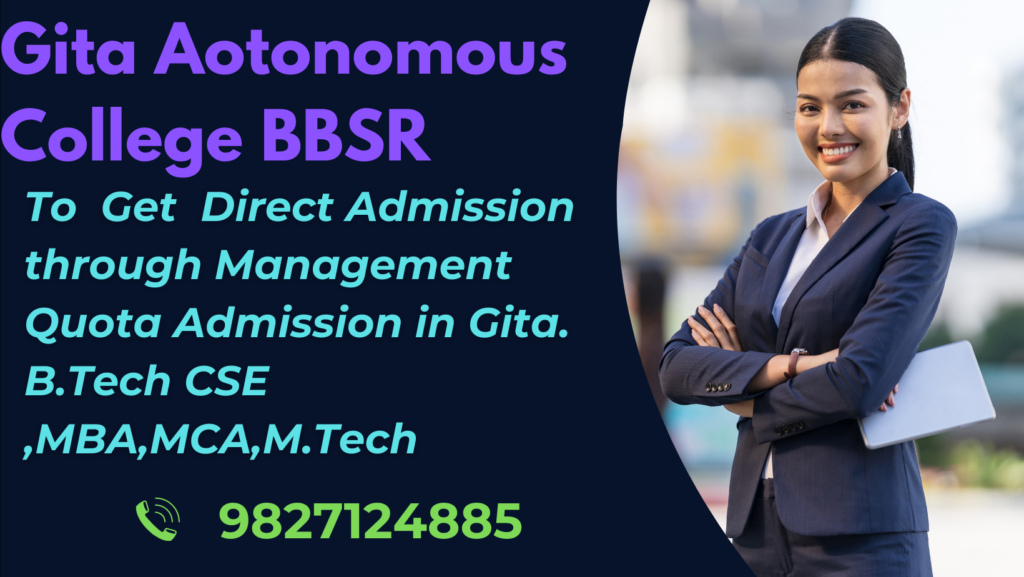 management Quota Admission in Gita University Bhubaneswar / Direct Admission in gita college Bhubaneswar. / Management Quota Admission in Gita